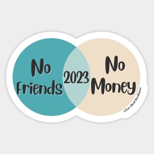 Venn Diagram 2023 New Year No Money No Friends Sticker